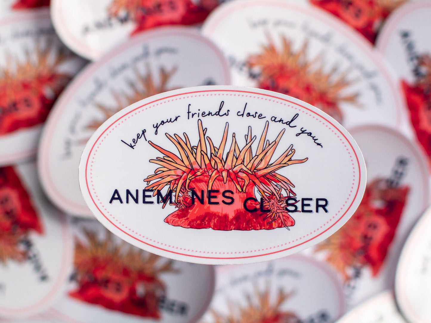 keep your friends close and your anemones closer sticker (waterproof vinyl)